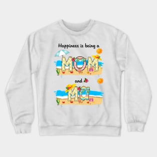 Happiness Is Being A Mom And Ma Summer Beach Happy Mother's Crewneck Sweatshirt